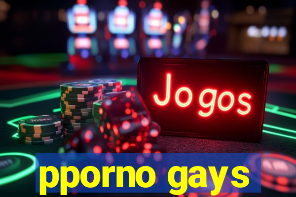 pporno gays